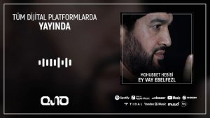 Mohubbet Hebibi - Ey Vay Ebelfezl