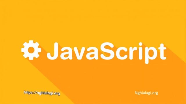 JavaScript là gì? Những ý nghĩa của JavaScript - Nghialagi.org смотреть онлайн
