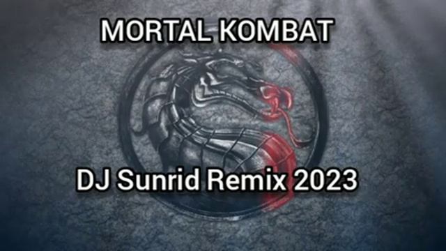 MORTAL KOMBAT - DJ Sunrid (Remix 2023) смотреть онлайн