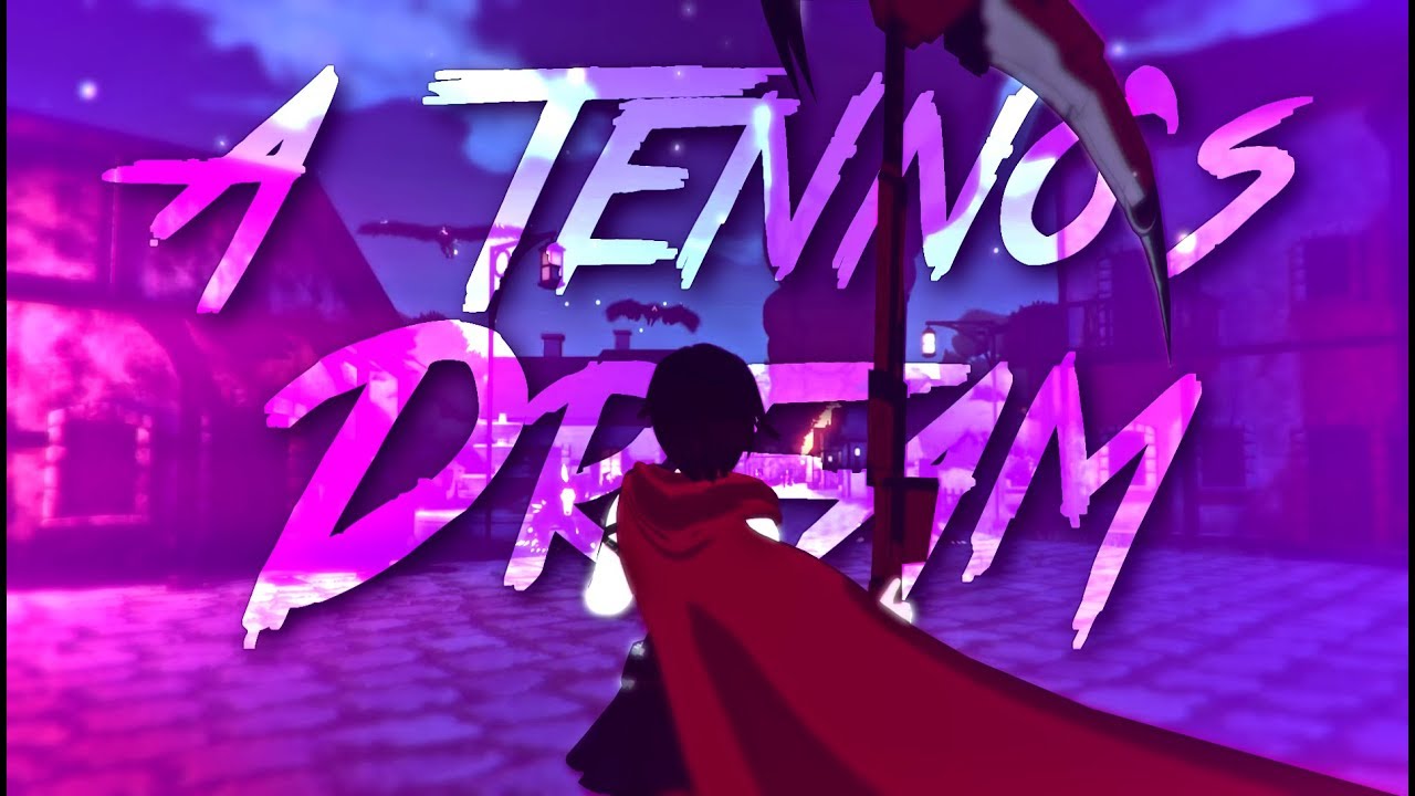 RWBY AMV - A Tenno's Dream