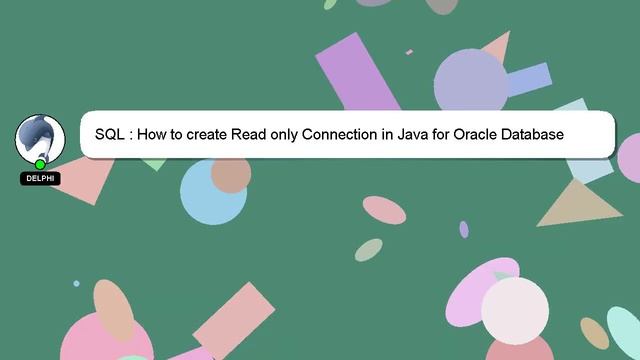 SQL : How to create Read only Connection in Java for Oracle Database смотреть онлайн