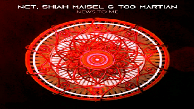 ??? NCT, Shiah Maisel & Too Martian - News To Me ???