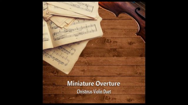 Miniature Overture Violin Duet Arrangement смотреть онлайн