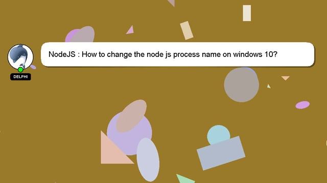 NodeJS : How to change the node js process name on windows 10? смотреть онлайн