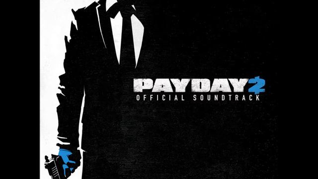 Payday 2 Soundtrack 10 Calling all Units by Simon Viklund смотреть онлайн