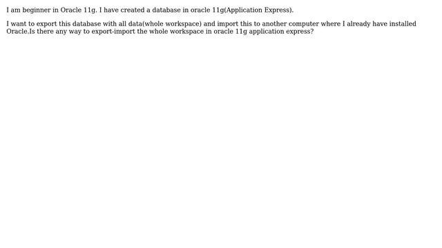 Databases: How To Export-Import Database in Oracle 11g(Application Express Edition)? смотреть онлайн