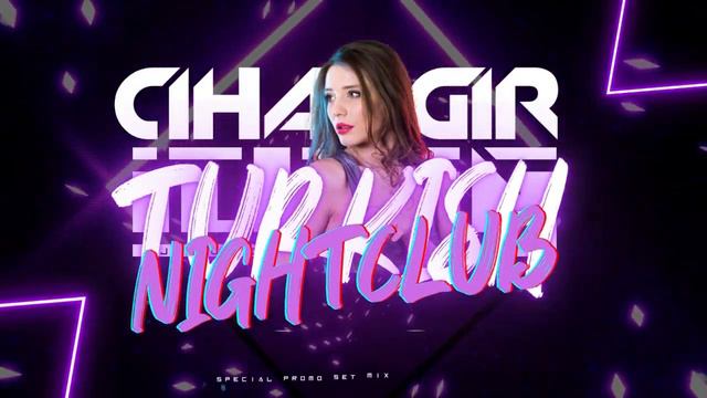 Cihangir İlhan - Turkish Nightclub  [ Special Set Mix ] #2023