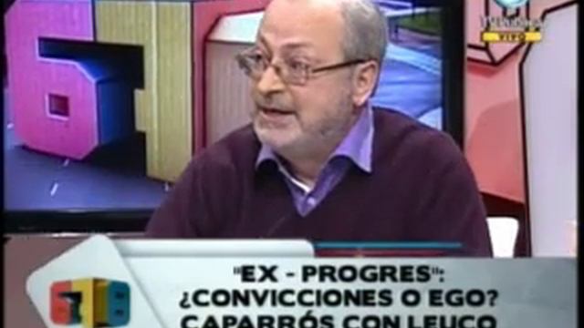 3 - 678 14/09/10 Ex-Progres: ¿Convicciones o ego?, Caparros con Leuco Parte 2 смотреть онлайн