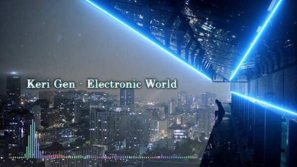 Keri Gen - Electronic World v.02 (2023) #progressive #trance #electronic