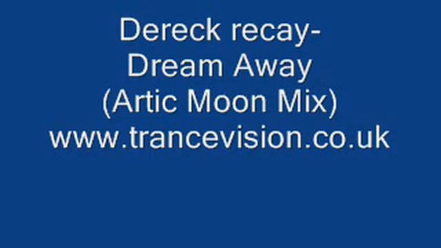 Dereck Recay - Dream Away (Artic Moon Mix) смотреть онлайн