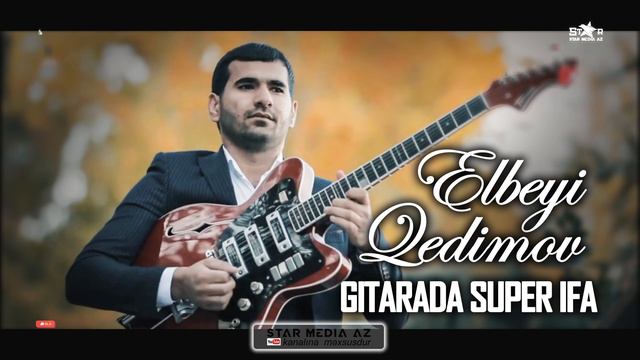 ən Yeni Gitarada Super Ifa Elbəyi Qədimov / Elbeyi Qedimov Gitarada Super Ifa Oynamali / Gitar Musi