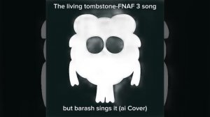 THE LIVING TOMBSTONE FNAF 3 SONG BUT BARASH SINGS IT (AI COVER)