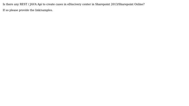 Sharepoint: eDiscovery REST or Java API support смотреть онлайн