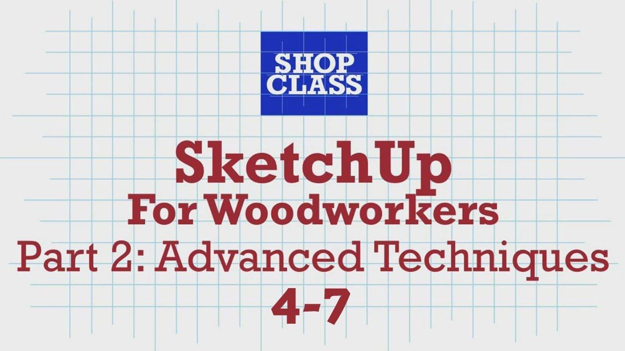 SketchUp for Woodworkers. Part 2: Advanced Techniques 4-7. Robert W.Lang смотреть онлайн