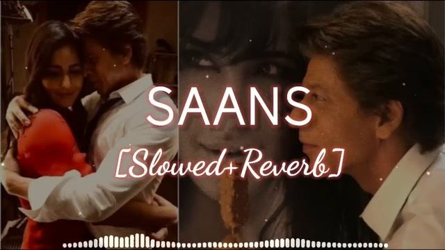 Saans [Slowed+Reverb] Mohit Chauhan,Shreya Ghoshal| #lofi #slow #reverb #keshumusctune #saans #srk смотреть онлайн