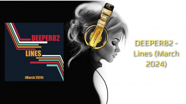 DEEPER82 - Lines (March 2024)