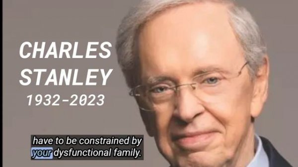 Dr. Charles Stanley, | WONDERFUL LESSON FROM HIS AWESOME LIFE.