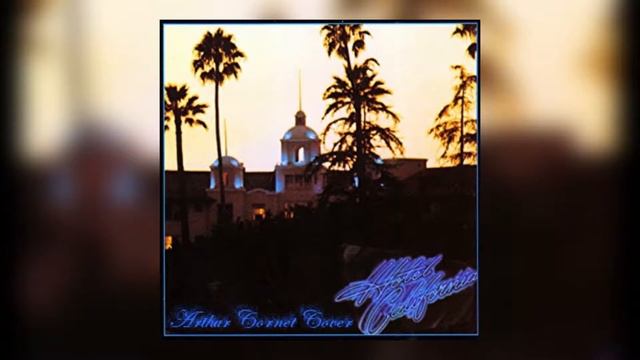 Eagles - Hotel California (Arthur Cornet Cover) смотреть онлайн