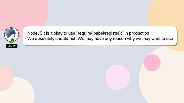 NodeJS : Is it okay to use `require('babel/register);` in production смотреть онлайн