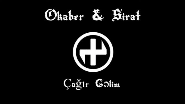 Okaber - Çağır Gəlim