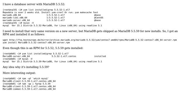 Unix & Linux: Installed MariaDB 5.5.52 from RPM, MariaDB 5.5.59 gets installed смотреть онлайн