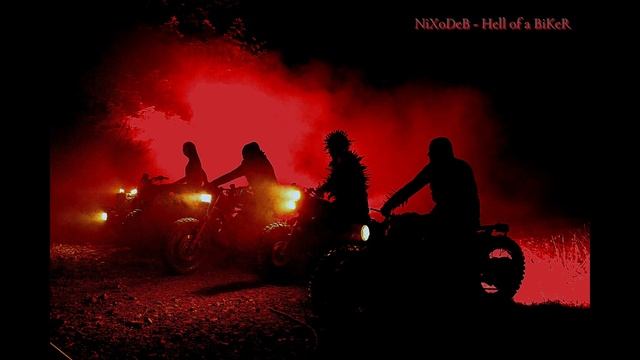 NiXoDeB - Hell Of A BiKeR