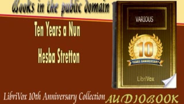 Ten Years a Nun Hesba Stretton Audiobook смотреть онлайн