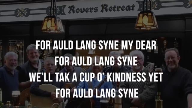 Auld Lang Syne, The Irish Rovers   (w/ Lyrics)