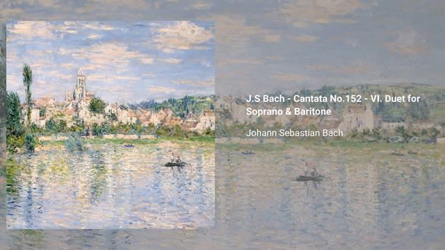 J.S Bach - Cantata No.152 - VI. Duet for Soprano & Baritone, Johann Sebastian Bach смотреть онлайн