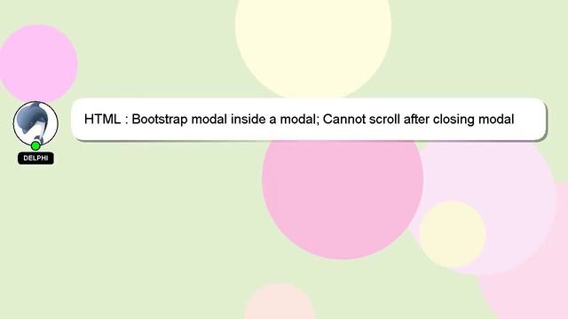 HTML : Bootstrap modal inside a modal; Cannot scroll after closing modal смотреть онлайн