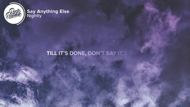 Nightly - Say Anything Else (Lyrics) смотреть онлайн