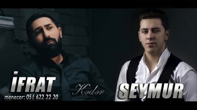 İfrat Ft Seymur Məmmədov - KƏDƏR