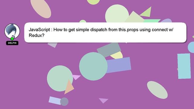 JavaScript : How to get simple dispatch from this.props using connect w/ Redux? смотреть онлайн