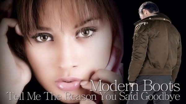 Modern Boots - Tell Me The Reason You Said Goodbye ( Vocal Extended Disco Mix ) NEW 2019