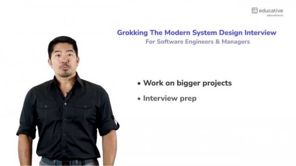 Grokking the Modern System Design Interview For Software Engineers & Managers: An Overview