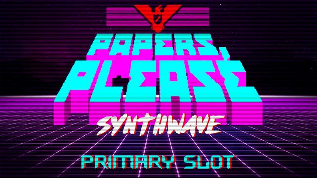 Papers, Please Theme Song Synthwave [Primary Slot Remix] смотреть онлайн