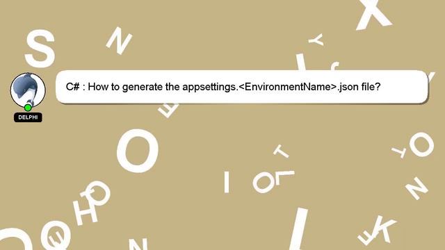C# : How to generate the appsettings. EnvironmentName .json file? смотреть онлайн