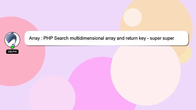 Array : PHP Search multidimensional array and return key - super super large varying array смотреть онлайн