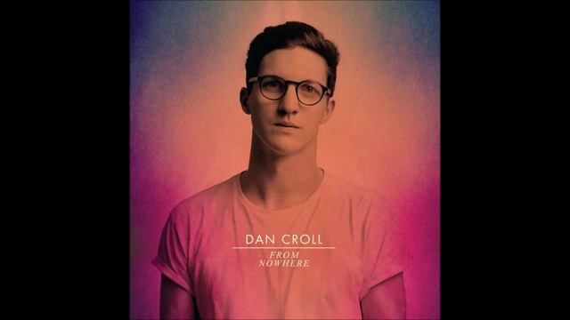 Dan Croll - From Nowhere (Mike Mago Remix) смотреть онлайн
