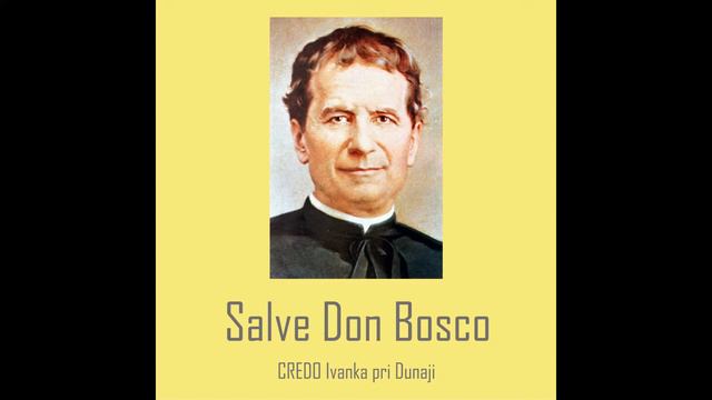 Credo - Salve, Don Bosco смотреть онлайн