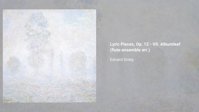 Lyric Pieces, Op. 12 - VII. Albumleaf (flute ensemble arr.), Edvard Grieg смотреть онлайн