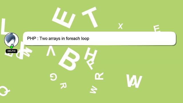PHP : Two arrays in foreach loop смотреть онлайн