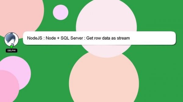 NodeJS : Node + SQL Server : Get row data as stream