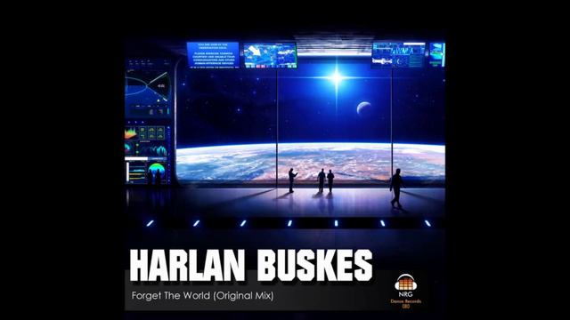 Harlan Buskes - Forget The World (Original Mix) смотреть онлайн