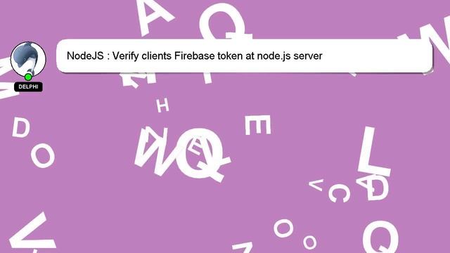 NodeJS : Verify clients Firebase token at node.js server смотреть онлайн