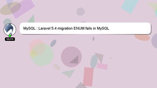 MySQL : Laravel 5.4 migration ENUM fails in MySQL смотреть онлайн