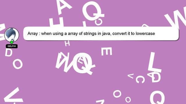 Array : when using a array of strings in java, convert it to lowercase смотреть онлайн