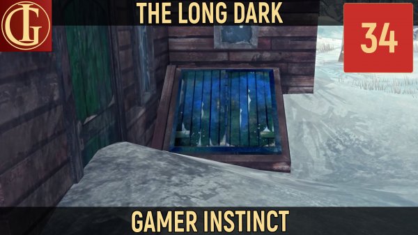 ПРОХОЖДЕНИЕ LONG DARK   ЧАСТЬ 34 - РЕЛИКВИЯ