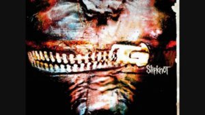 Slipknot Vermilion Pt.2