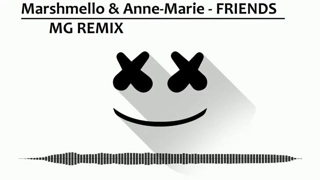 Marshmello & Anne Marie - FRIENDS - MG REMIX смотреть онлайн